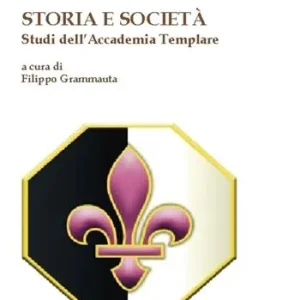 Storia e società. Studi dell‘Accademia templare Nuova Collezione