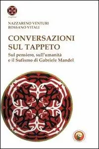 Saldi Conversazioni sul tappeto. Sul pensiero, sull‘umanità e il Sufismo di Gabriele Mandel