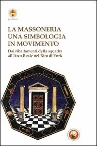 Acquista Ora Massoneria. Una simbologia in movimento dai ribaltamenti della squadra all‘arco reale nel rito di York
