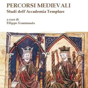 Percorsi medievali. Studi dell‘Accademia Templare Esclusivo