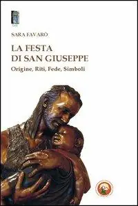 Promozione Esclusiva La festa di san Giuseppe. Origine, riti, fede, simboli