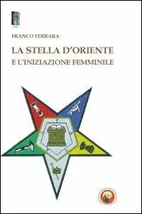 La stella d‘oriente e l‘iniziazione femminile Solo Oggi