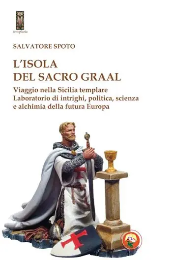 L‘isola del Sacro Graal. Viaggio nella Sicilia templare Miglior Prezzo