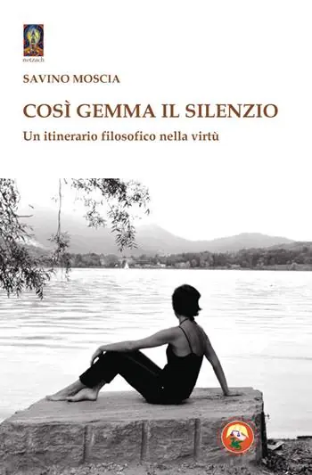 Compra Adesso Così gemma il silenzio. Un itinerario filosofico nella virtù