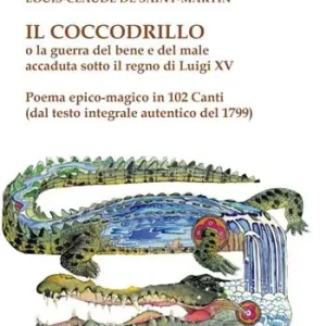 Il coccodrillo o la guerra del bene e del male accaduta sotto il regno di Luigi XV Reso Gratuito