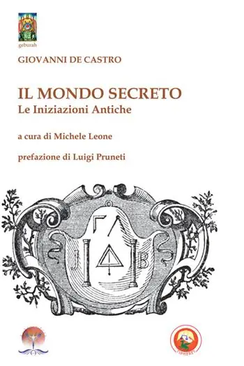 Il mondo secreto. Le iniziazioni antiche Solo Oggi