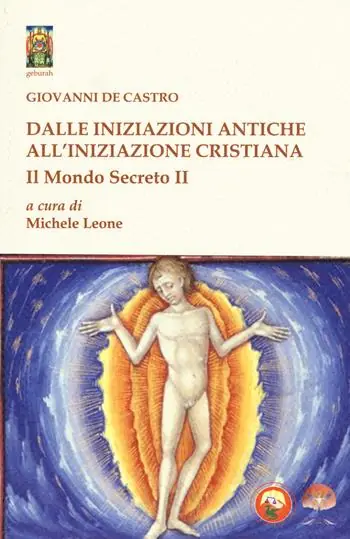 Il mondo secreto. Vol. 2 Dalle iniziazioni antiche all‘iniziazione cristiana Offerta