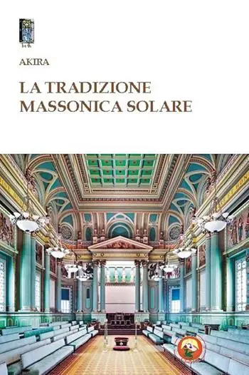 La tradizione massonica solare Acquista Ora