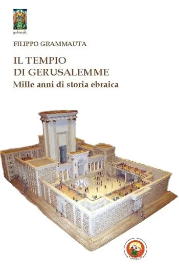 Il tempio di Gerusalemme. Mille anni di storia ebraica Ordina Subito