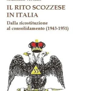 Il rito scozzese in Italia. Dalla rifondazione al consolidamento (1943-1951) Consegna Rapida