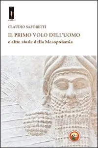 Il primo volo dell‘uomo e altre storie della Mesopotamia Promo Stagionale