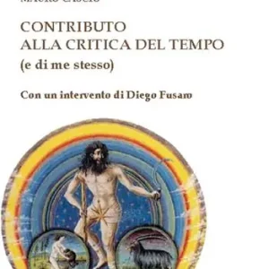 Contributo alla critica del tempo (e di me stesso) Nuova Collezione