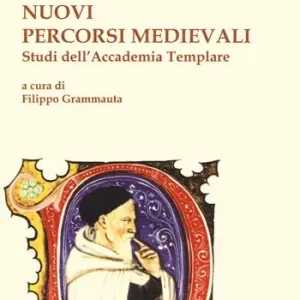 Nuovi percorsi medievali. Studi dell‘Accademia Templare Compra Oggi Stesso