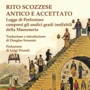 Rito scozzese antico e accettato. Logge di perfezione compresi gli undici gradi ineffabili della Massoneria Reso Gratuito