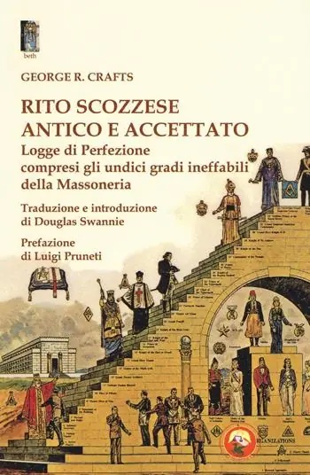 Rito scozzese antico e accettato. Logge di perfezione compresi gli undici gradi ineffabili della Massoneria Reso Gratuito