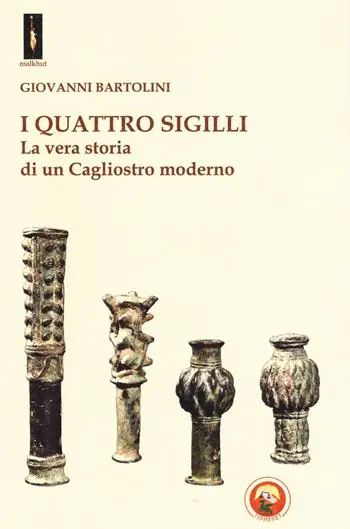 I quattro sigilli. La vera storia di un Cagliostro moderno Acquista Ora
