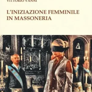 L‘iniziazione femminile in massoneria Ultima Occasione