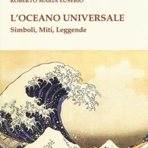 L‘oceano universale. Simboli, miti, leggende Reso Gratuito
