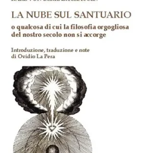 La nube sul santuario o qualcosa di cui la filosofia orgogliosa del nostro secolo non si accorge Saldi
