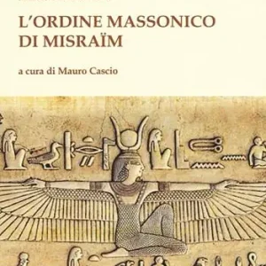 Soddisfatti O Rimborsati L‘Ordine massonico di Misraïm