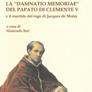 Solo Oggi La «damnatio memoriae» del papato di Clemente V e il martirio del rogo di Jacques de Molay