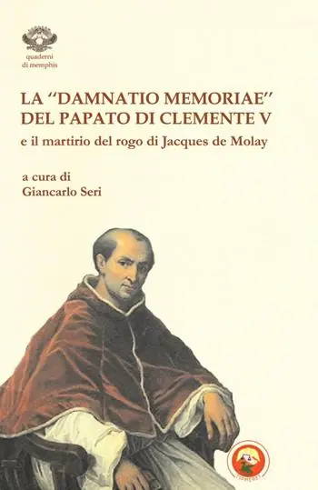 Solo Oggi La «damnatio memoriae» del papato di Clemente V e il martirio del rogo di Jacques de Molay