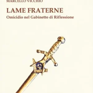 Lame fraterne. Omicidio nel Gabinetto di riflessione Miglior Prezzo