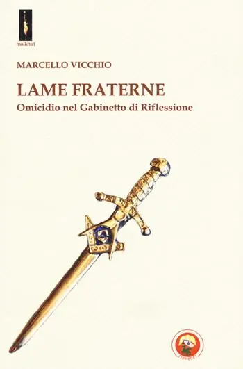 Lame fraterne. Omicidio nel Gabinetto di riflessione Miglior Prezzo