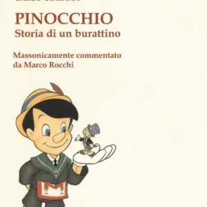 Compra Adesso Pinocchio. Storia di un burattino. Massonicamente commentato da Marco Rocchi