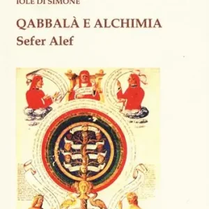 Ultime Pezzi Qabbalà e alchimia. Sefer Alef