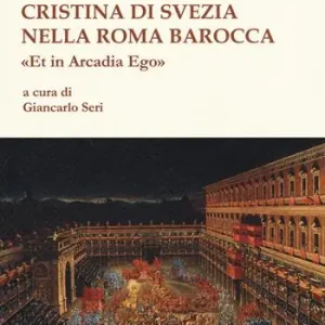 A Buon Prezzo Cristina di Svezia nella Roma barocca. «Et in Arcadia ego»