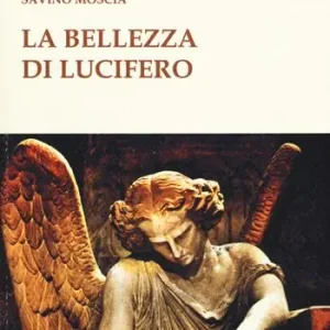 La bellezza di Lucifero Non Perdere
