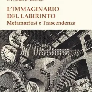 L‘immaginario del labirinto. Metamorfosi e trascendenza Saldi