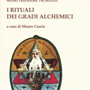 Offerta Del Giorno I rituali dei gradi alchemici