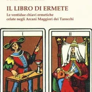 Promozione Il libro di Ermete. Le ventidue chiavi ermetiche celate negli Arcani Maggiori dei tarocchi. Vol. 1