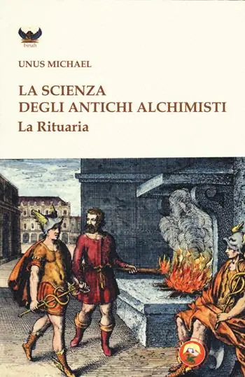 Subito Disponibile La scienza degli antichi alchimisti. La rituaria