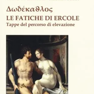 Più Venduto Dodékathlos. Le fatiche di Ercole. Tappe di un percorso di elevazione