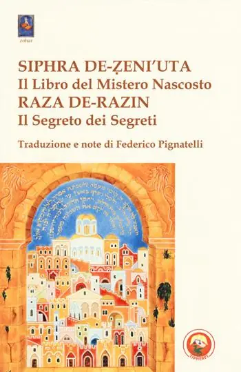 Miglior Prezzo Siphra De-Zeni‘uta. «Il libro del mistero nascosto»-Raza De-Razin. «Il segreto dei segreti»
