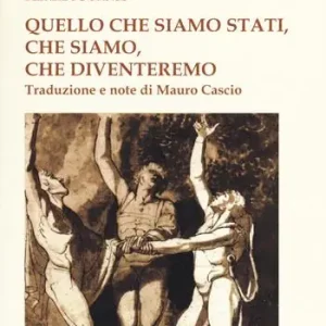 Compra Oggi Stesso Quello che siamo stati, che siamo, che diventeremo