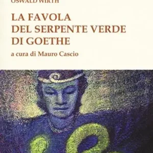 La «favola del serpente verde» di Goethe Esclusivo