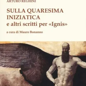Sconto Sulla quaresima iniziatica e altri scritti per «Ignis»