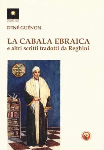 La cabala ebraica e altri scritti tradotti da Reghini Ultime Pezzi