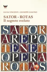 Sator-Rotas. Il segreto svelato Solo Oggi