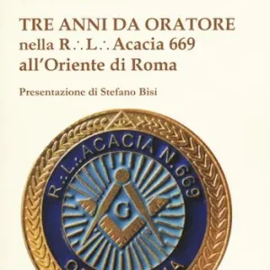 Professionale Tre anni da oratore nella R.L. Acacia 669 all‘Oriente di Roma
