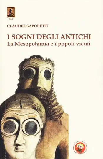 I sogni degli antichi. La Mesopotamia e i popoli vicini Must-Have