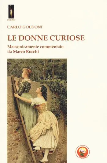 Più Venduto Le donne curiose. Massonicamente commentato da Marco Rocchi