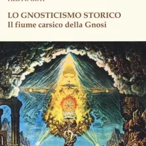 Compra Oggi Stesso Il fiume carsico della Gnosi. Vol. 1 Lo gnosticismo storico