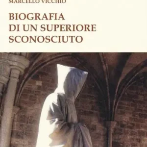 Biografia di un superiore sconosciuto Saldi