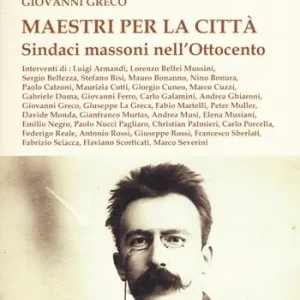 Subito Disponibile Maestri per la città. Sindaci massoni nell‘Ottocento