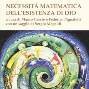 Necessità matematica dell‘esistenza di Dio Bestseller